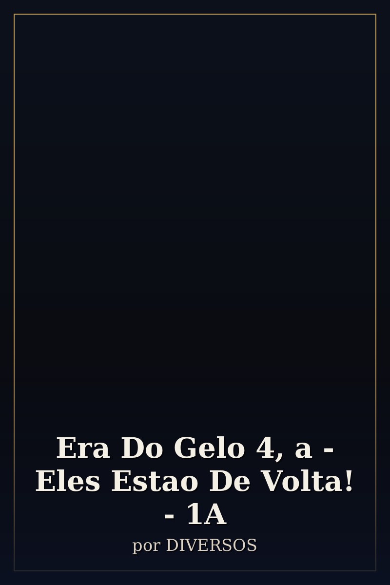 Capa de Era Do Gelo 4, a - Eles Estao De Volta! - 1A