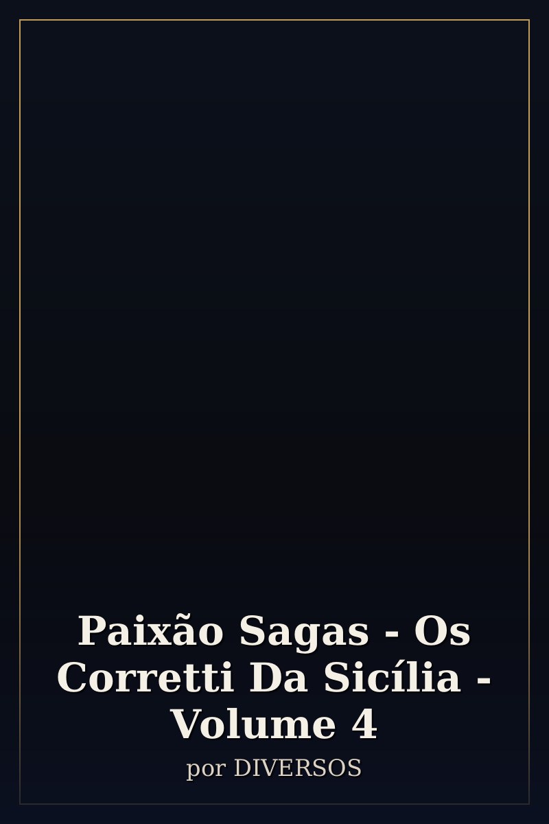 Capa de Paixão Sagas - Os Corretti Da Sicília - Volume 4