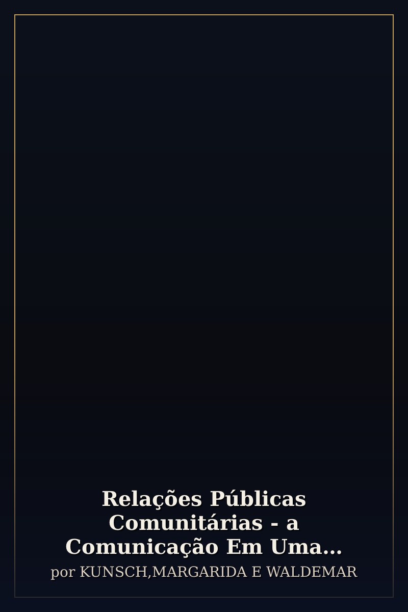 Capa de Relações Públicas Comunitárias - a Comunicação Em Uma Perspectiva Dialógica e Transformadora
