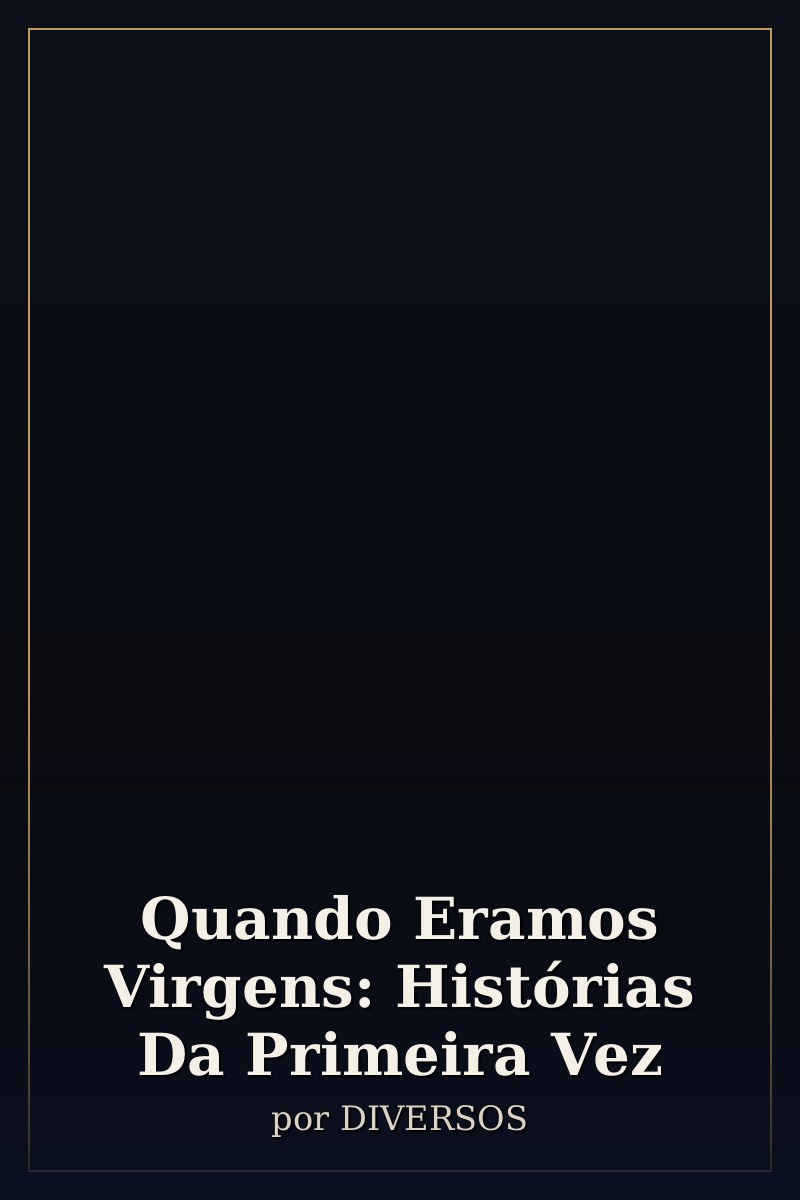 Capa de Quando Eramos Virgens: Histórias Da Primeira Vez