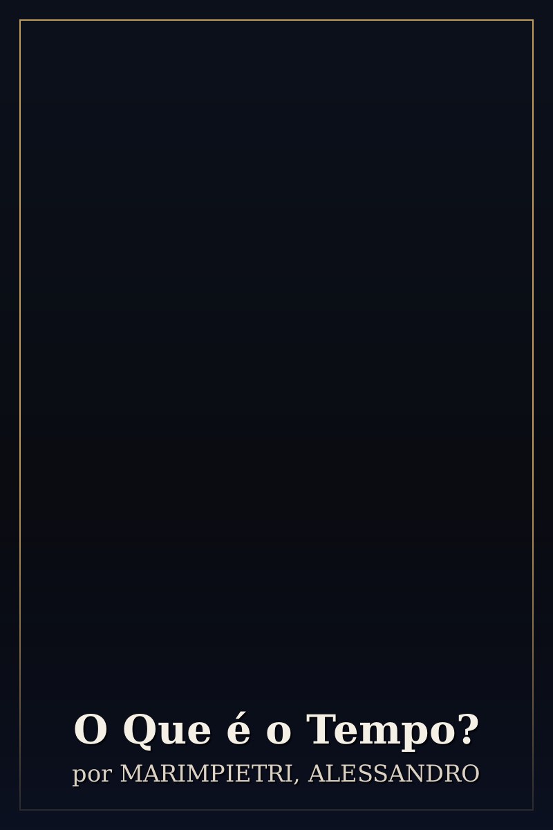 Capa de O Que é o Tempo?