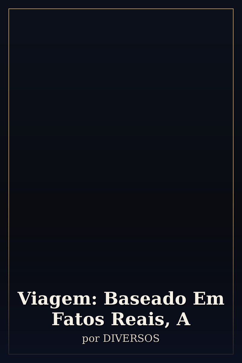 Capa de Viagem: Baseado Em Fatos Reais, A