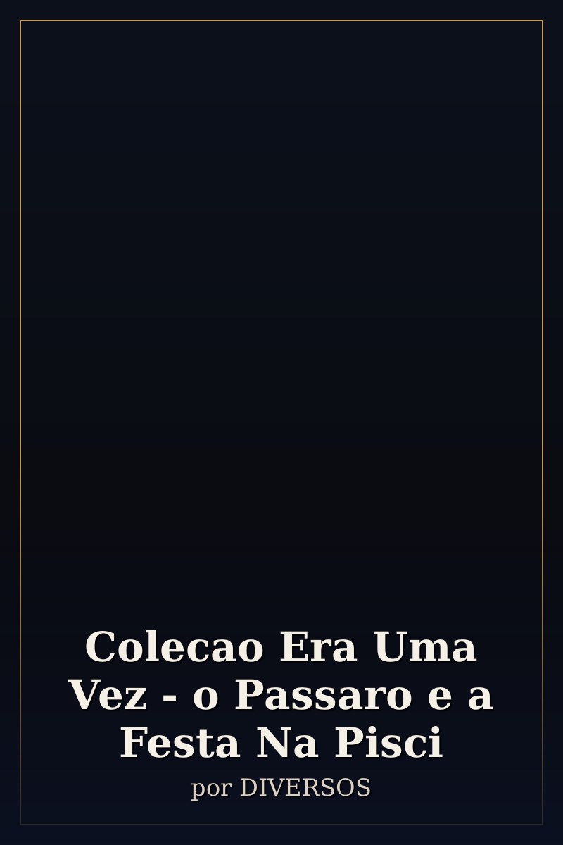 Capa de Colecao Era Uma Vez - o Passaro e a Festa Na Pisci