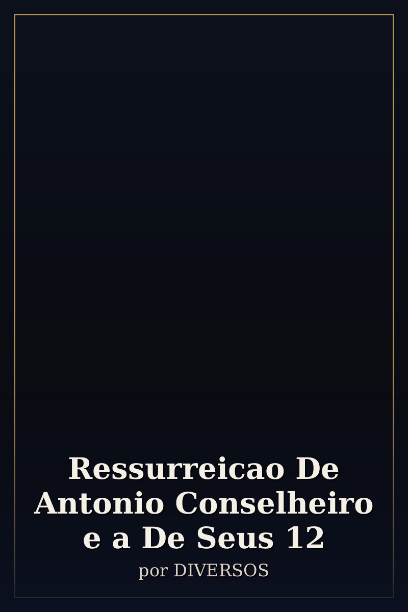 Capa de Ressurreicao De Antonio Conselheiro e a De Seus 12