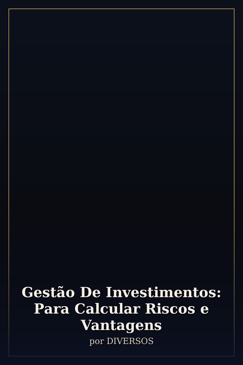 Capa de Gestão De Investimentos: Para Calcular Riscos e Vantagens