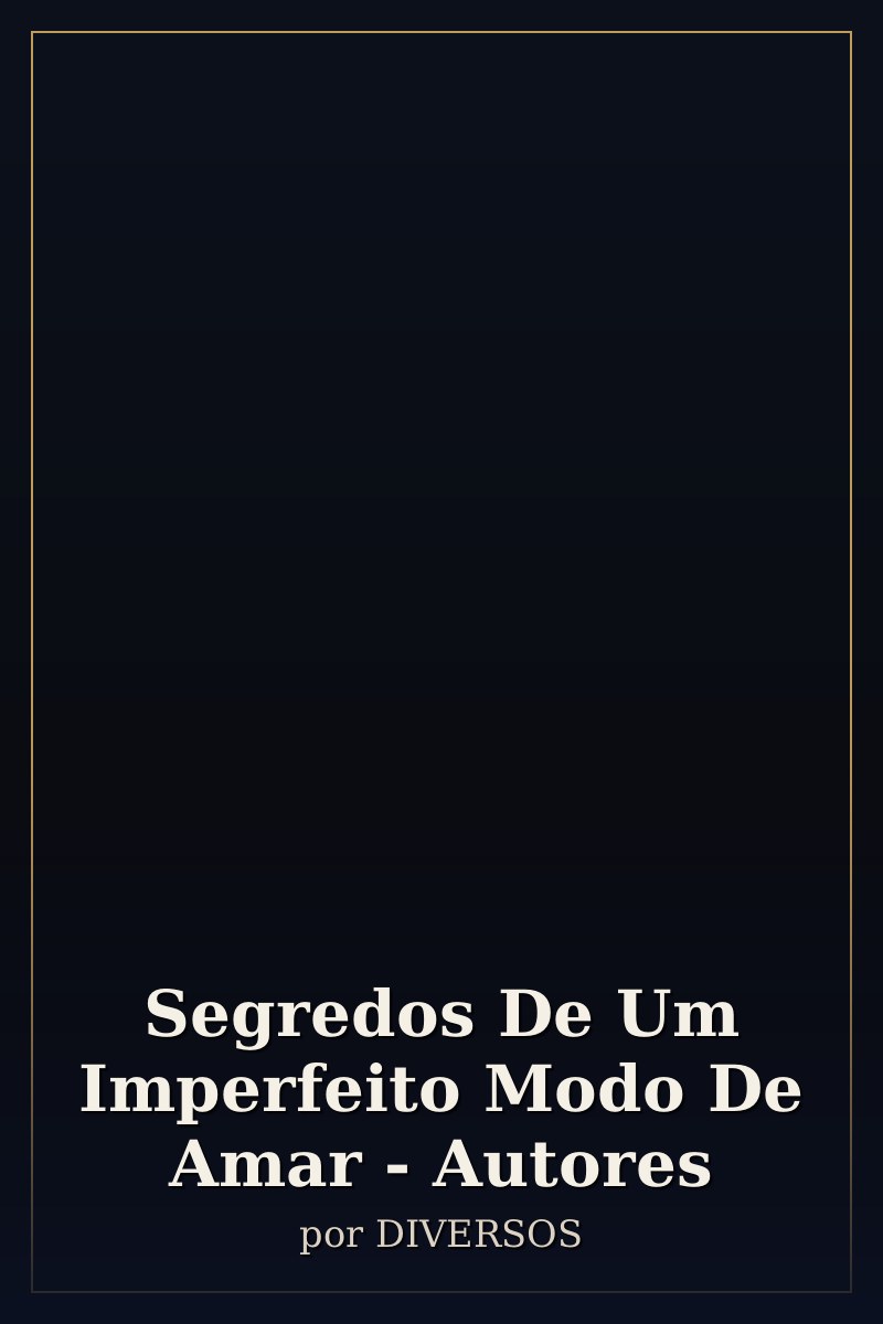 Capa de Segredos De Um Imperfeito Modo De Amar - Autores
