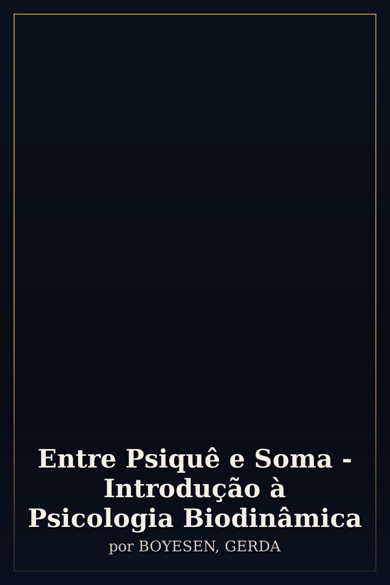 Capa de Entre Psiquê e Soma - Introdução à Psicologia Biodinâmica