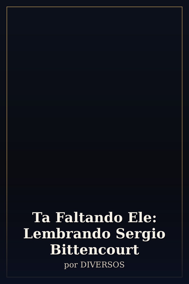 Capa de Ta Faltando Ele: Lembrando Sergio Bittencourt