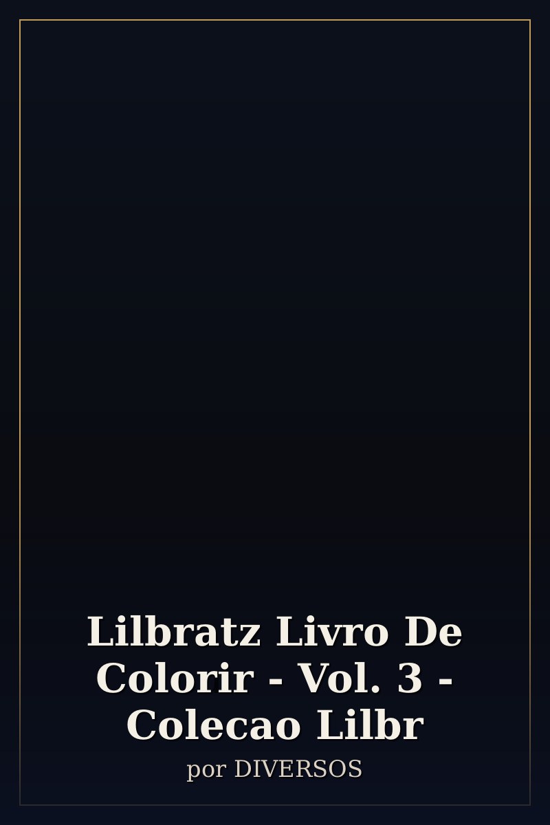 Capa de Lilbratz Livro De Colorir - Vol. 3 - Colecao Lilbr