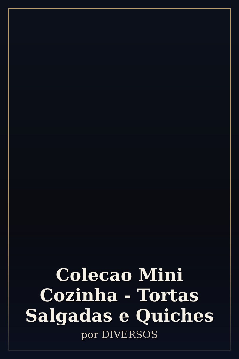 Capa de Colecao Mini Cozinha - Tortas Salgadas e Quiches