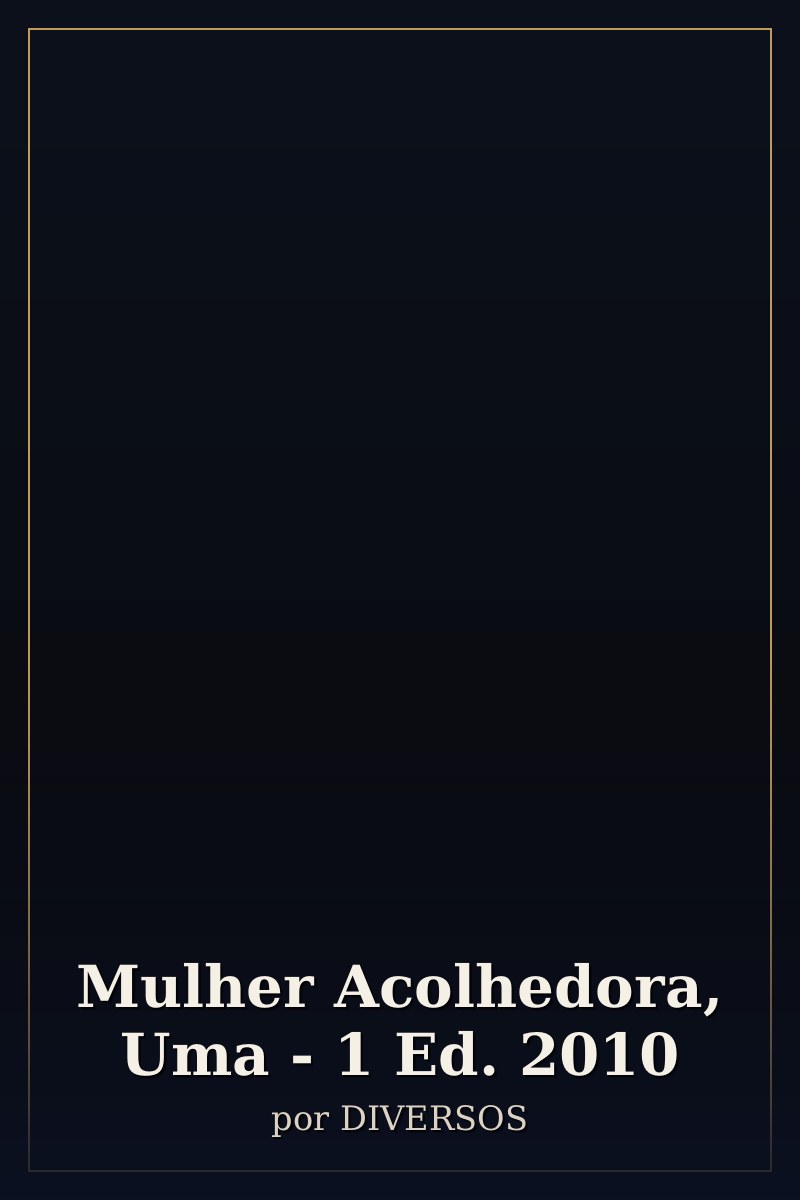 Capa de Mulher Acolhedora, Uma - 1 Ed. 2010