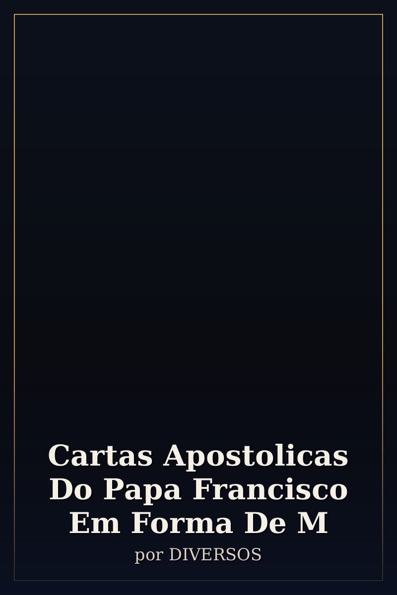 Capa de Cartas Apostolicas Do Papa Francisco Em Forma De M