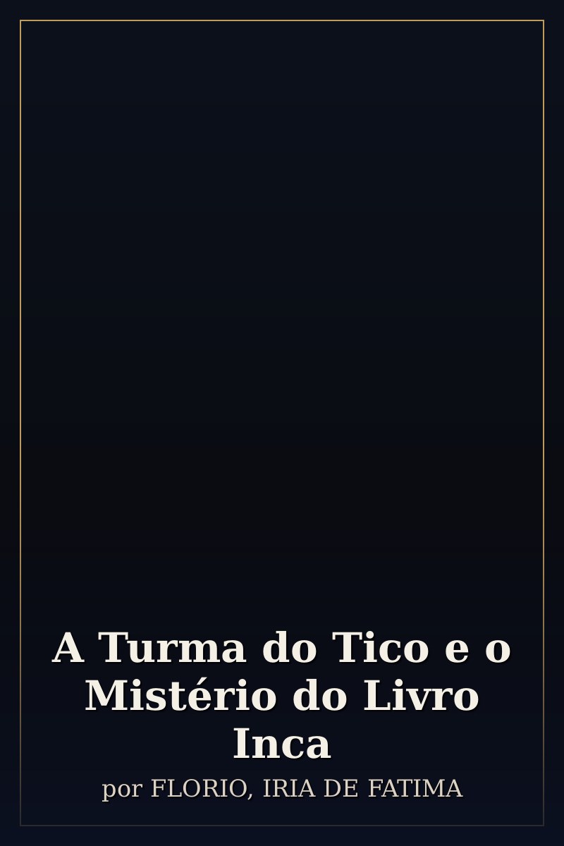 Capa de A Turma do Tico e o Mistério do Livro Inca