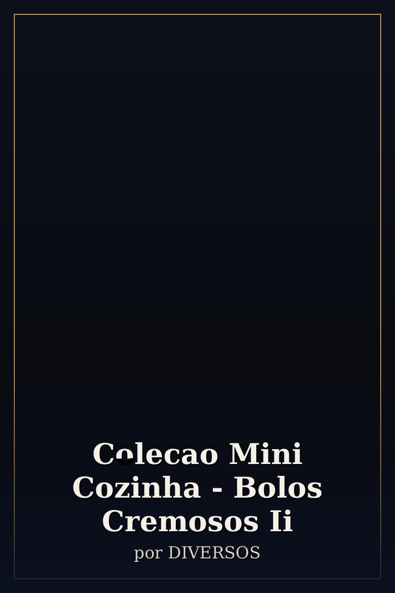 Capa de Colecao Mini Cozinha - Bolos Cremosos Ii