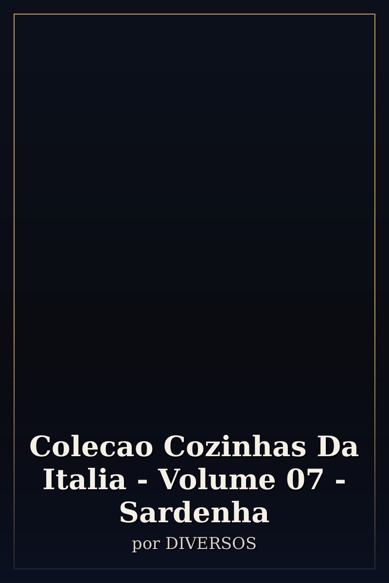 Capa de Colecao Cozinhas Da Italia - Volume 07 - Sardenha