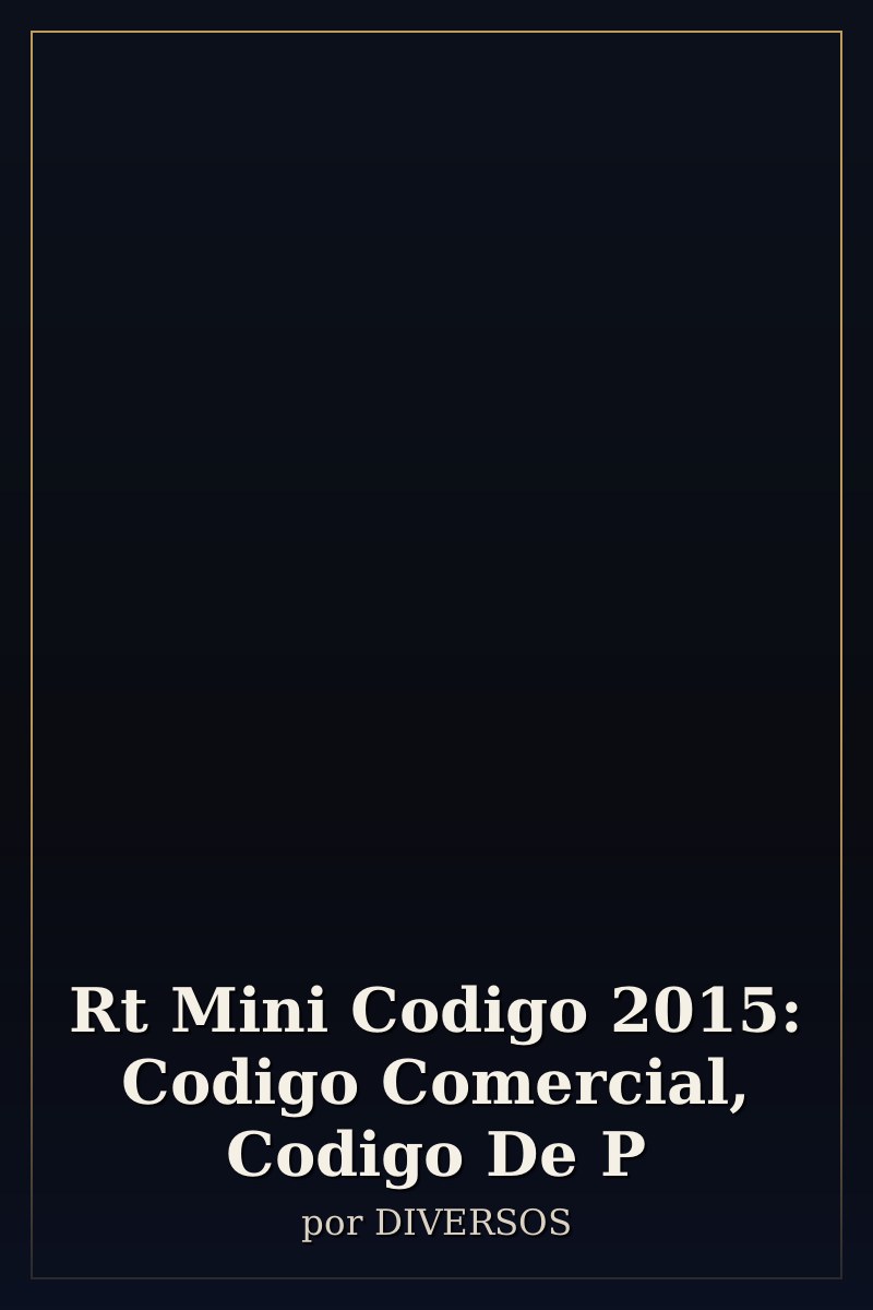 Capa de Rt Mini Codigo 2015: Codigo Comercial, Codigo De P