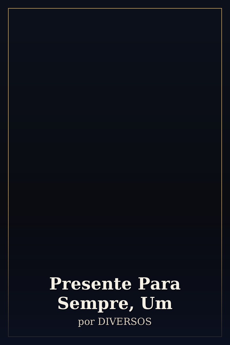 Capa de Presente Para Sempre, Um