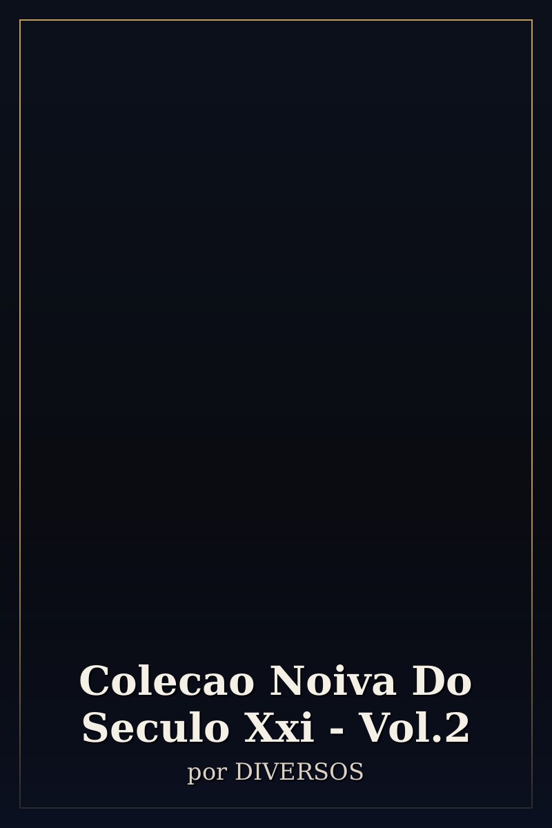 Capa de Colecao Noiva Do Seculo Xxi - Vol.2