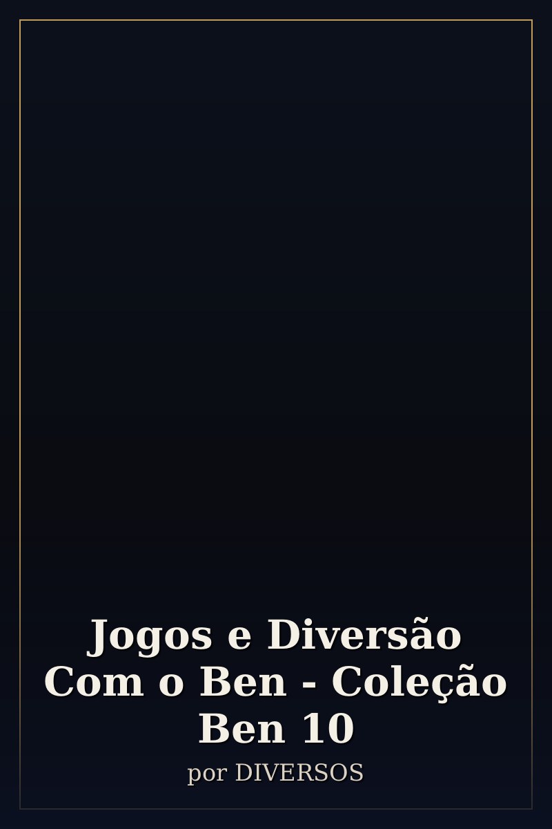 Capa de Jogos e Diversão Com o Ben - Coleção Ben 10