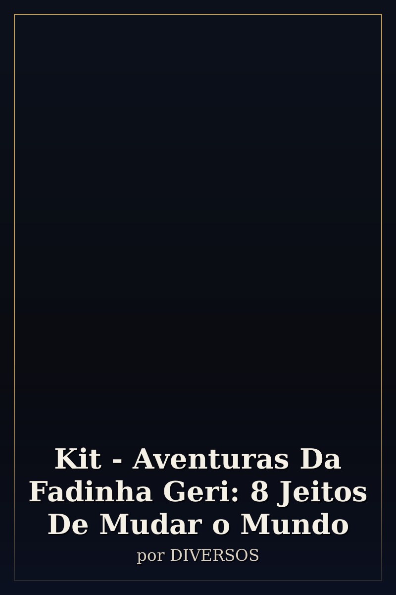 Capa de Kit - Aventuras Da Fadinha Geri: 8 Jeitos De Mudar o Mundo