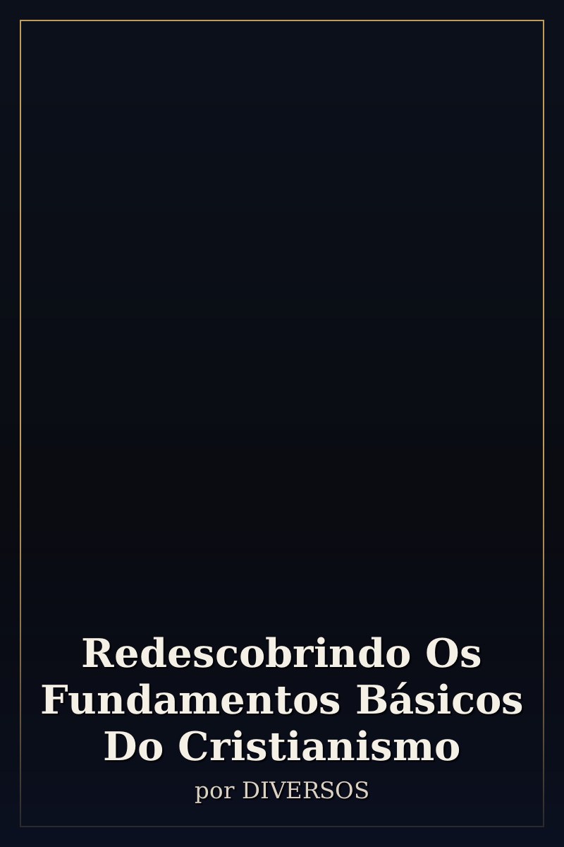 Capa de Redescobrindo Os Fundamentos Básicos Do Cristianismo
