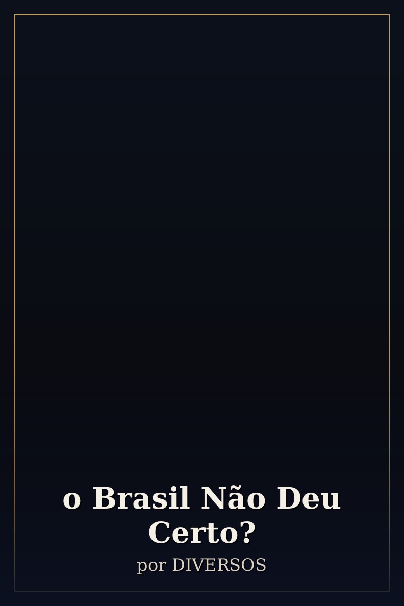 Capa de o Brasil Não Deu Certo?