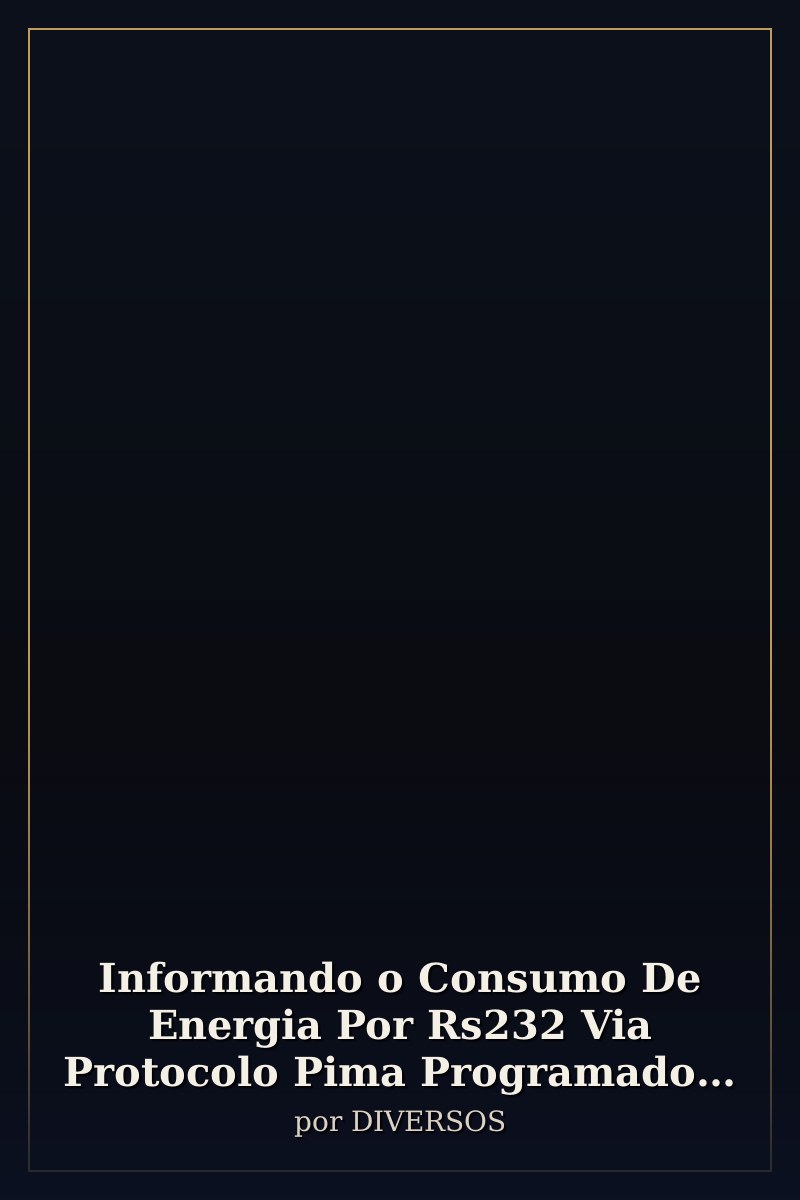 Capa de Informando o Consumo De Energia Por Rs232 Via Protocolo Pima Programado No Arduino