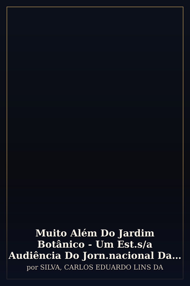 Capa de Muito Além Do Jardim Botânico - Um Est.s/a Audiência Do Jorn.nacional Da Globo