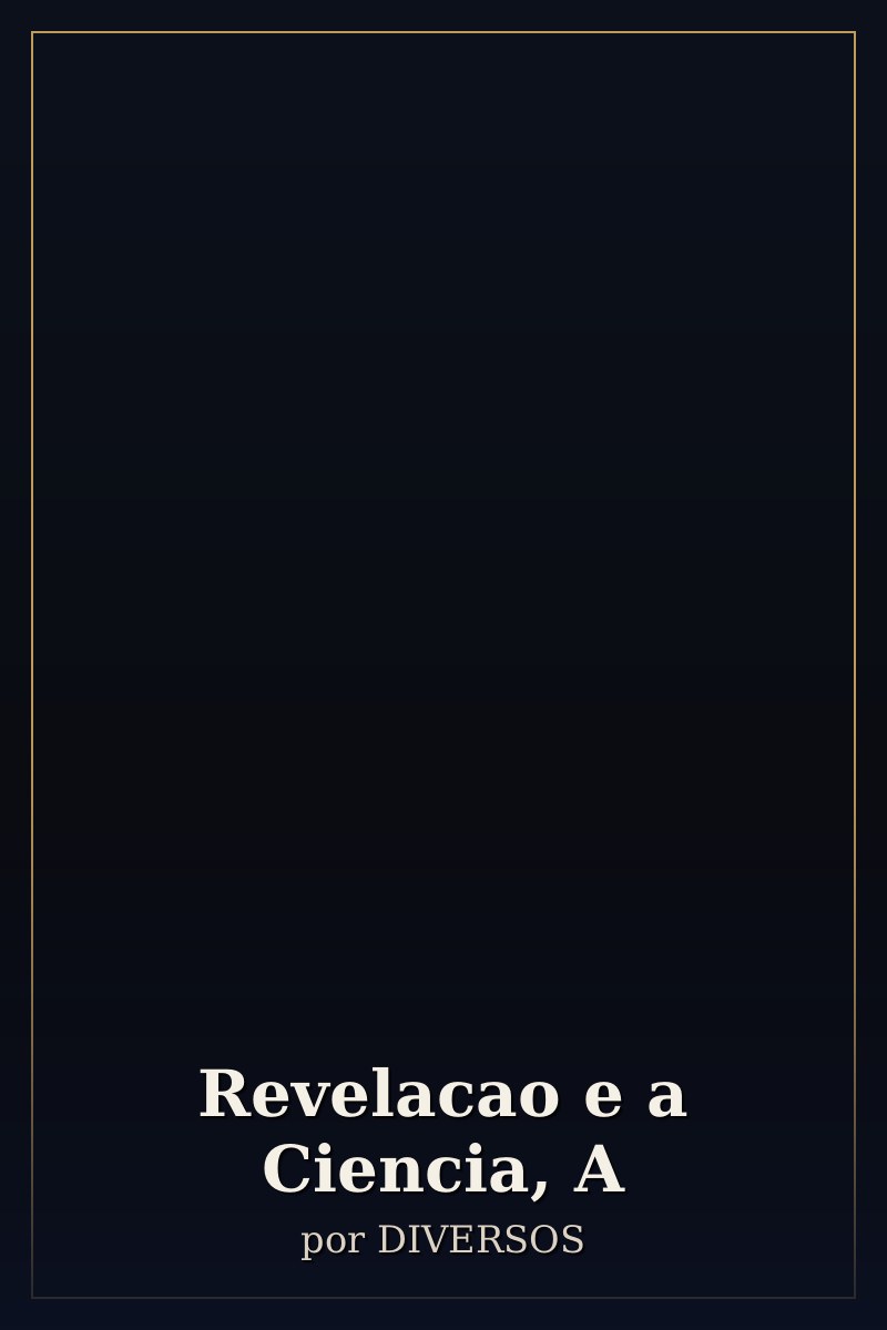Capa de Revelacao e a Ciencia, A