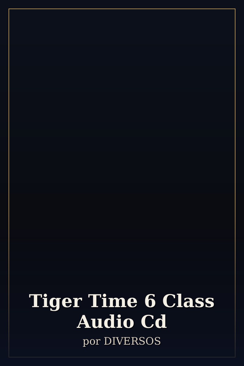 Capa de Tiger Time 6 Class Audio Cd