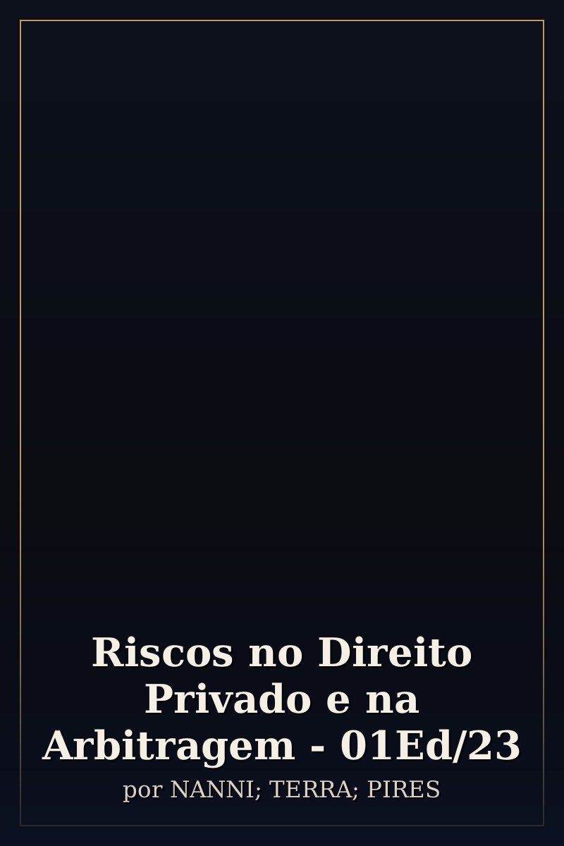 Capa de Riscos no Direito Privado e na Arbitragem - 01Ed/23