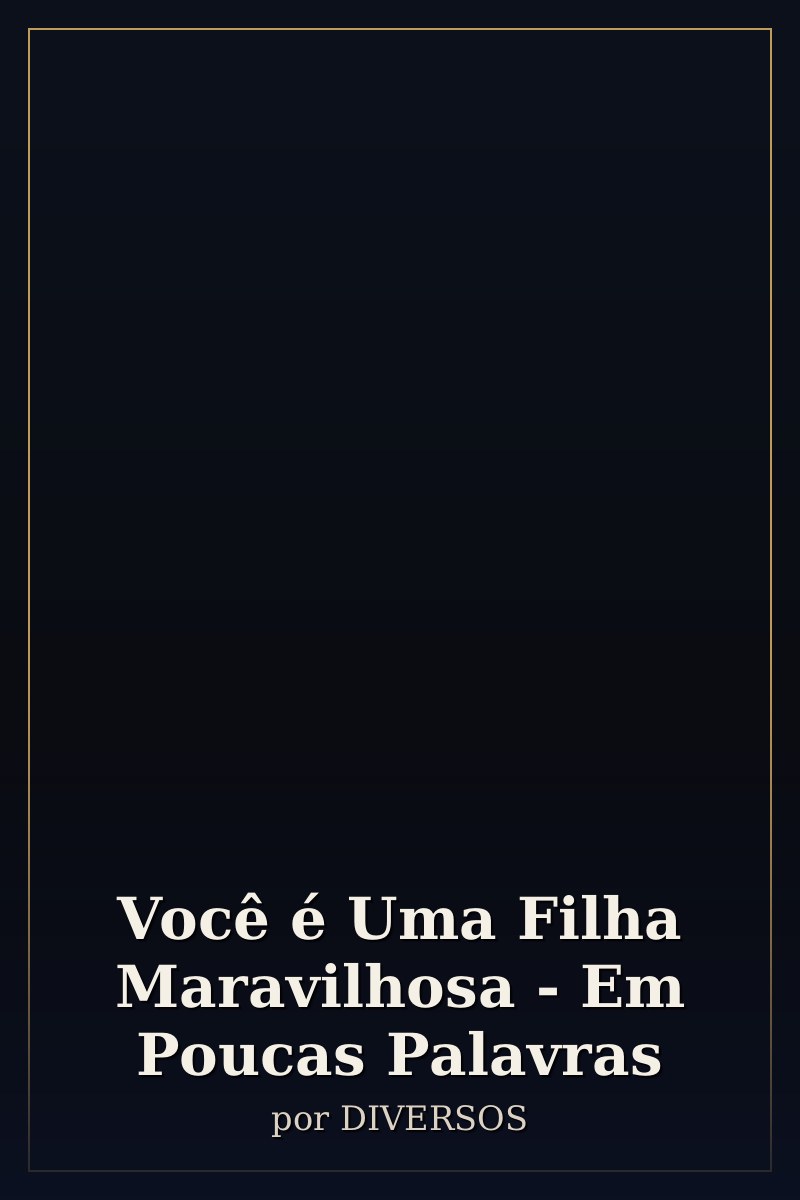 Capa de Você é Uma Filha Maravilhosa - Em Poucas Palavras