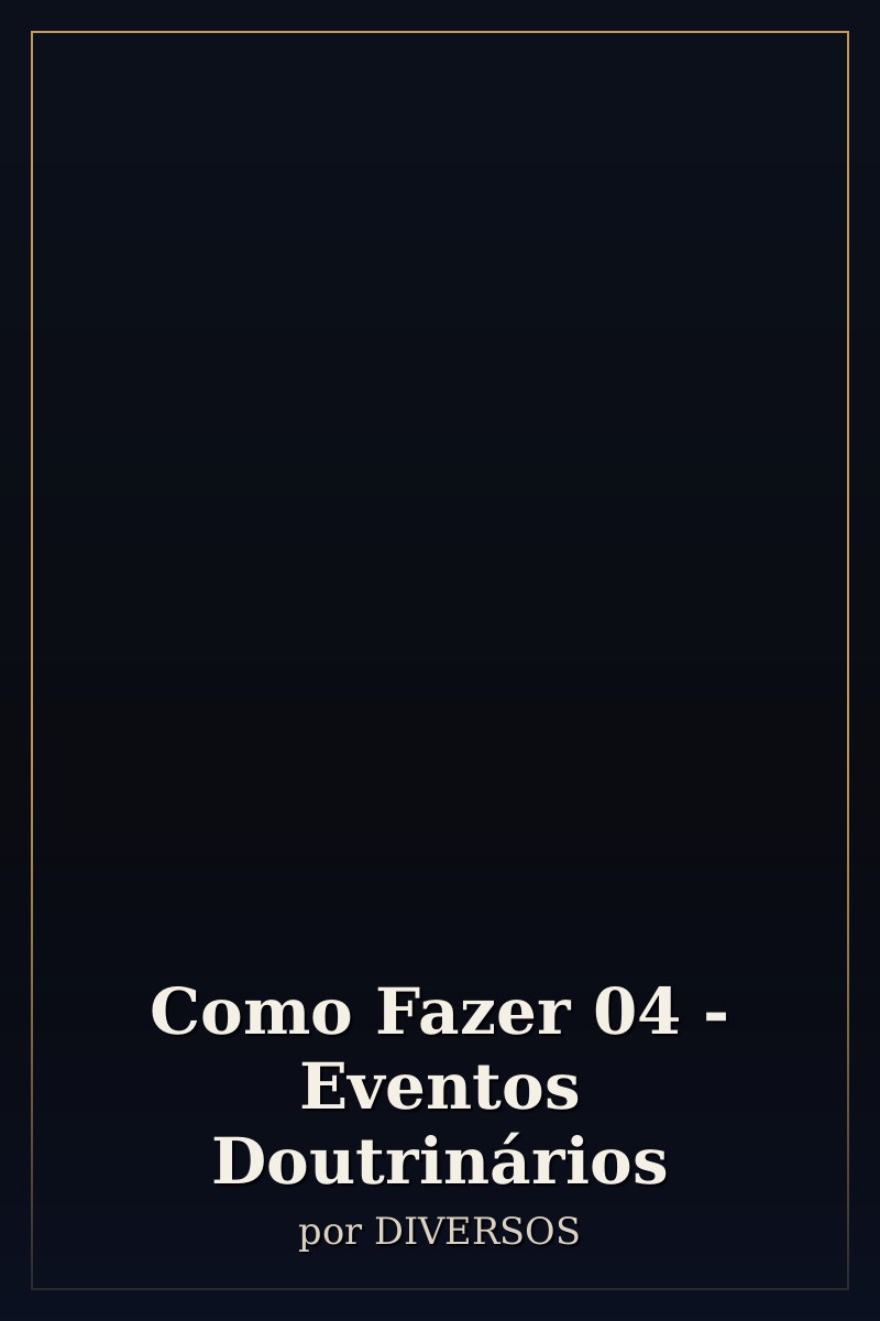 Capa de Como Fazer 04 - Eventos Doutrinários