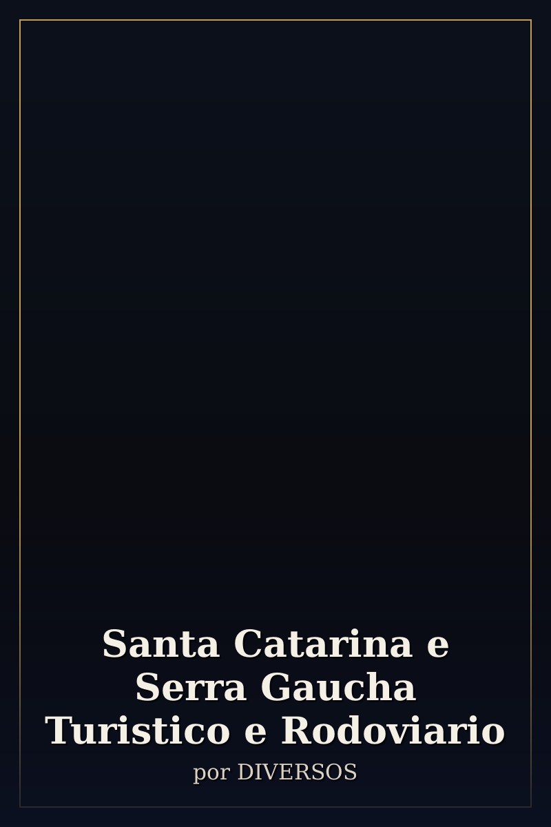 Capa de Santa Catarina e Serra Gaucha Turistico e Rodoviario