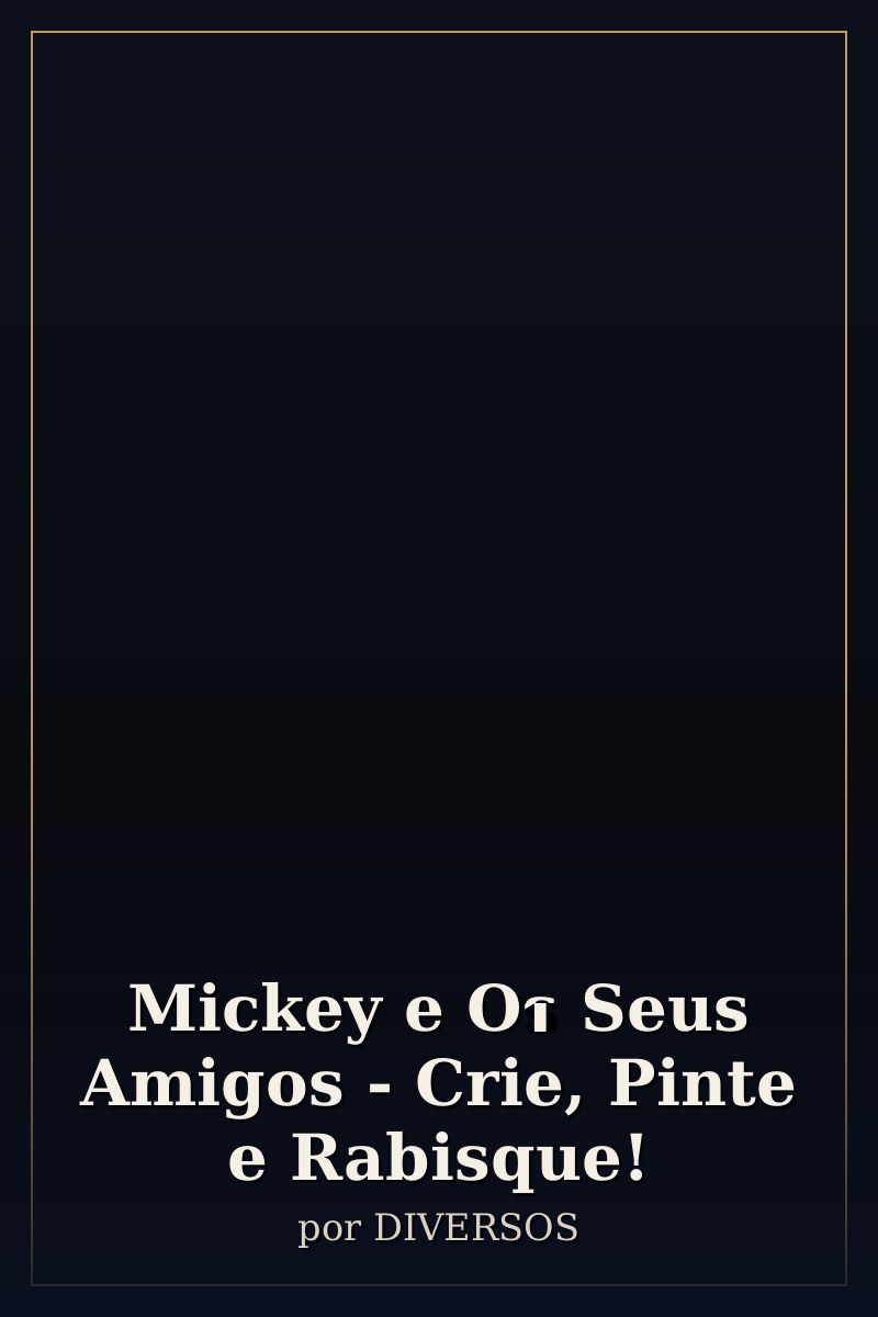 Capa de Mickey e Os Seus Amigos - Crie, Pinte e Rabisque!