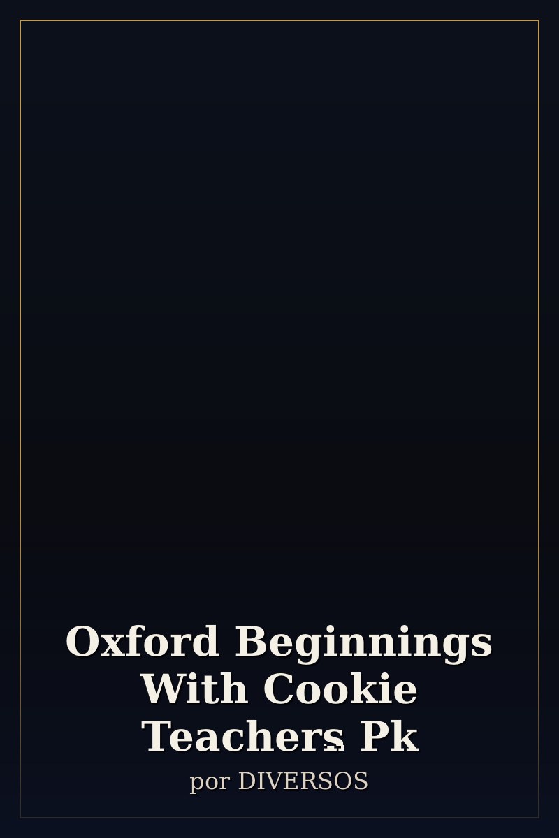 Capa de Oxford Beginnings With Cookie Teachers Pk