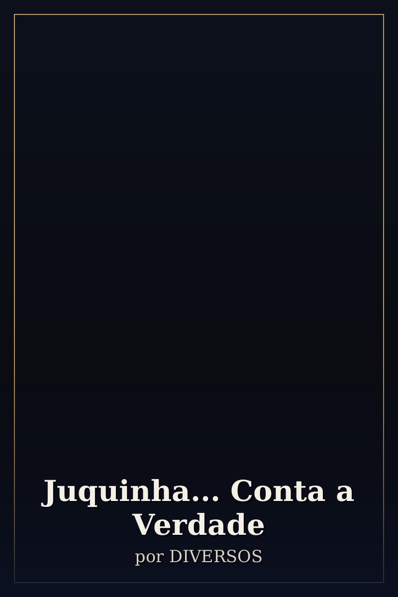 Capa de Juquinha... Conta a Verdade