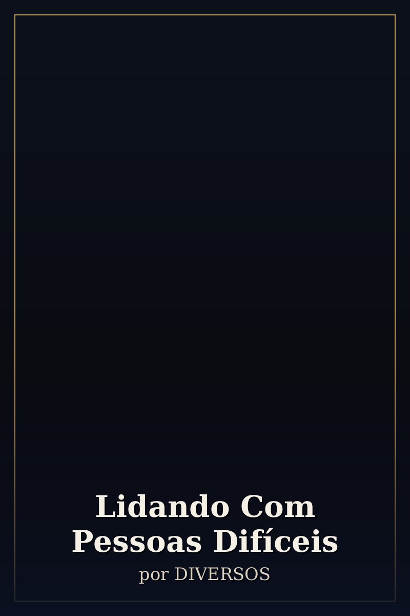 Capa de Lidando Com Pessoas Difíceis