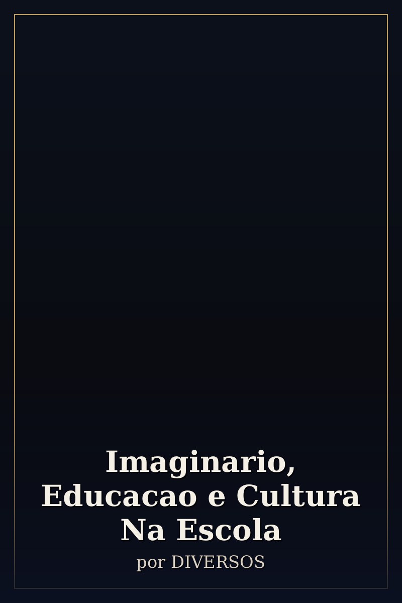 Capa de Imaginario, Educacao e Cultura Na Escola