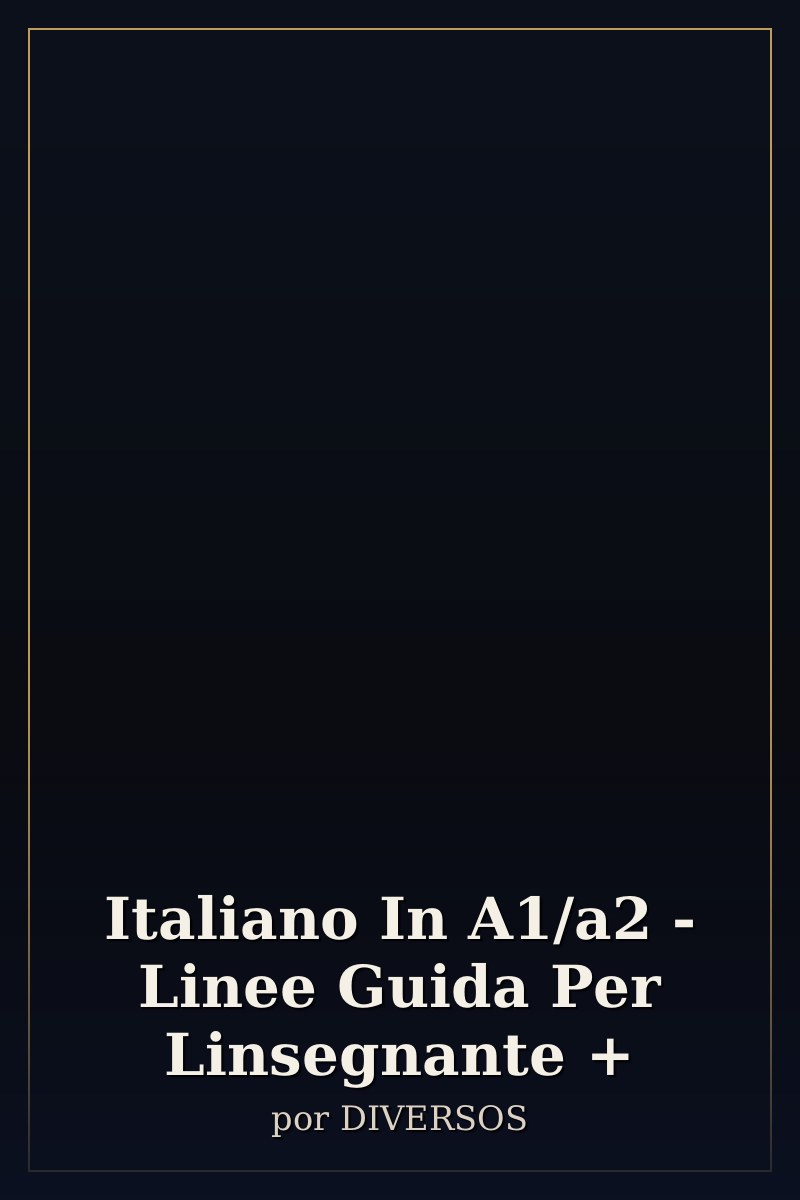 Capa de Italiano In A1/a2 - Linee Guida Per Linsegnante +