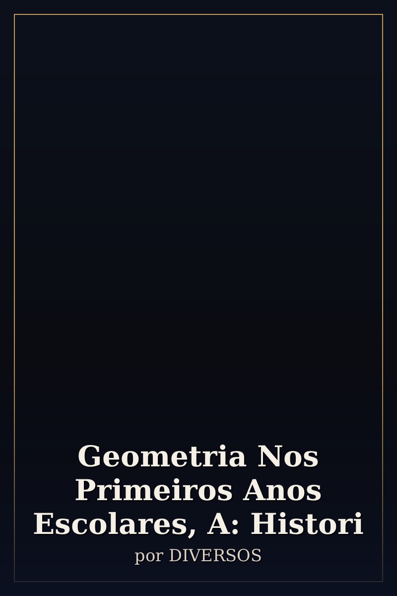 Capa de Geometria Nos Primeiros Anos Escolares, A: Histori