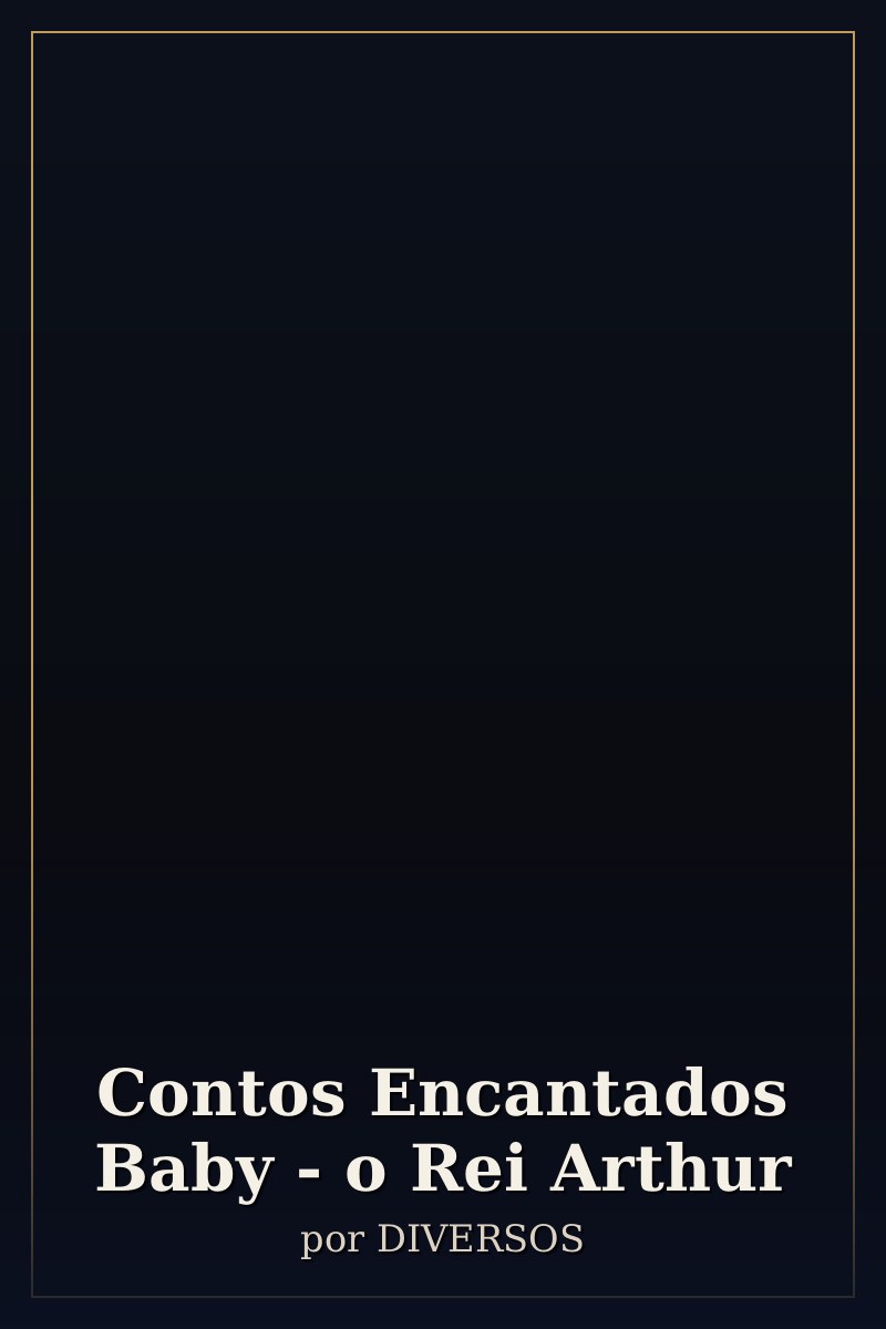 Capa de Contos Encantados Baby - o Rei Arthur