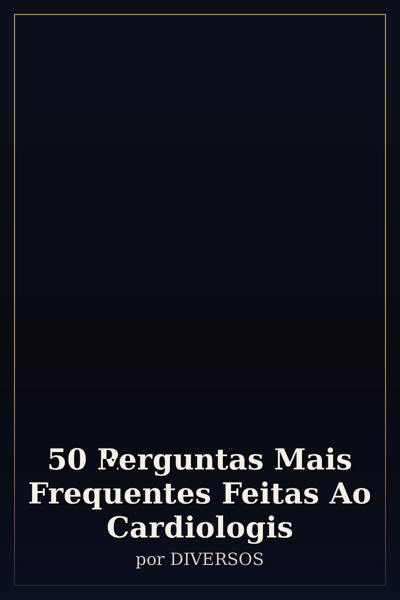 Capa de 50 Perguntas Mais Frequentes Feitas Ao Cardiologis