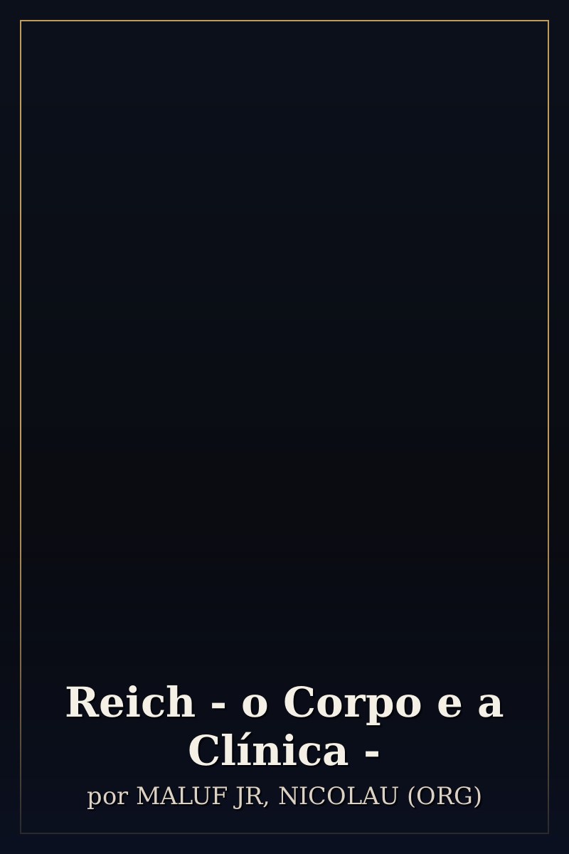 Capa de Reich - o Corpo e a Clínica -