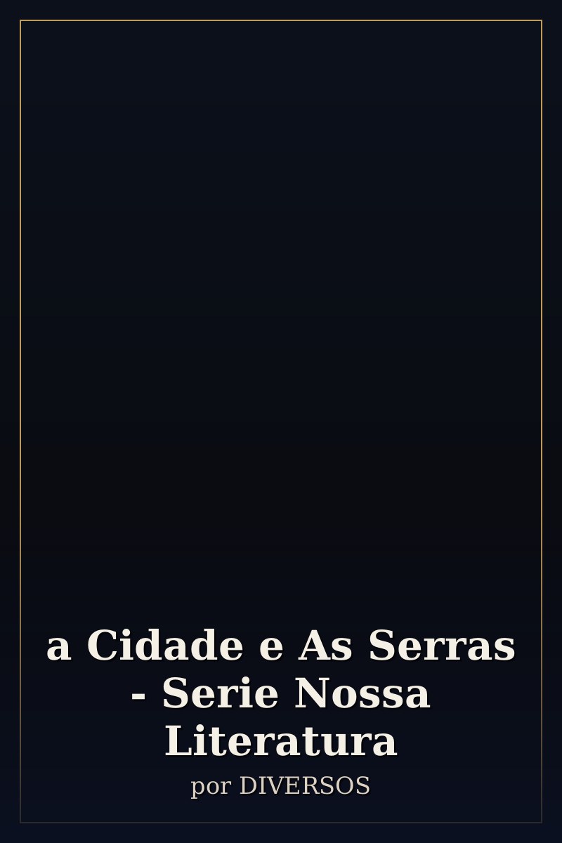Capa de a Cidade e As Serras - Serie Nossa Literatura