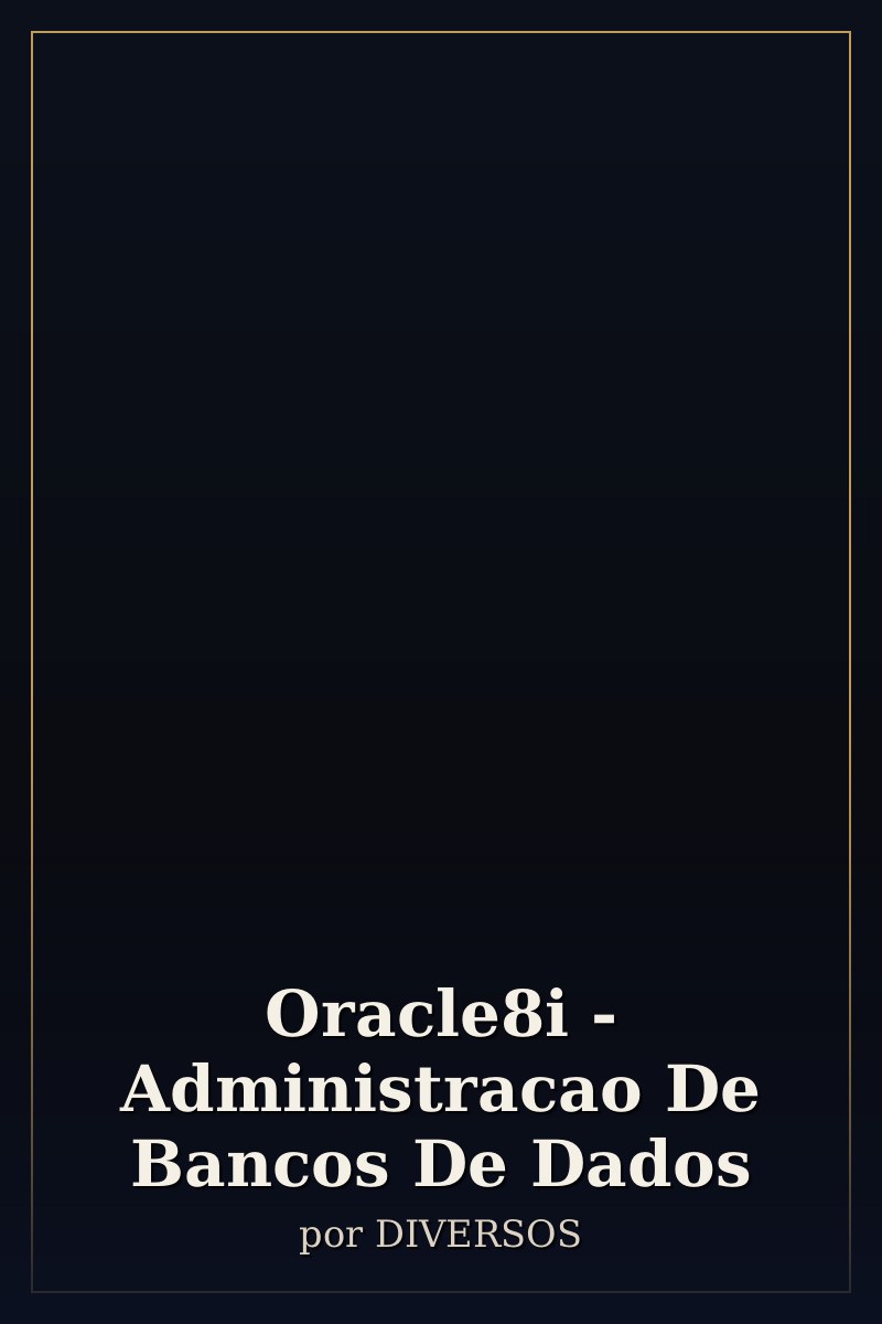 Capa de Oracle8i - Administracao De Bancos De Dados