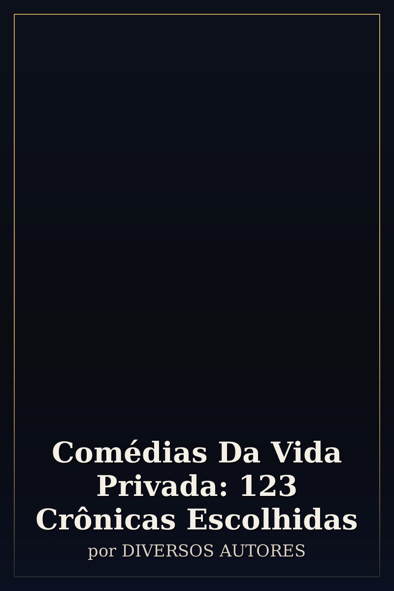 Capa de Comédias Da Vida Privada: 123 Crônicas Escolhidas