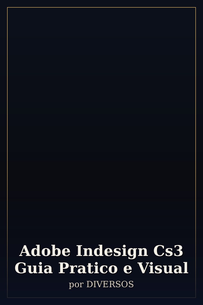Capa de Adobe Indesign Cs3 Guia Pratico e Visual