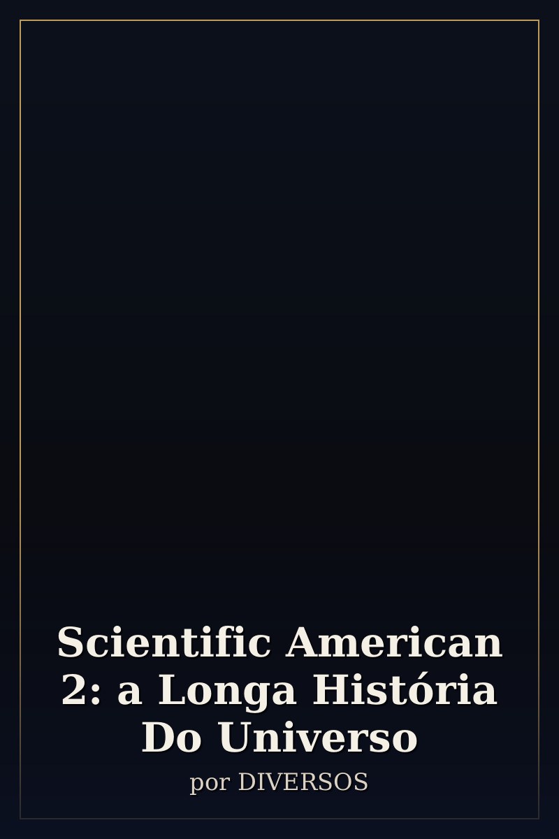 Capa de Scientific American 2: a Longa História Do Universo