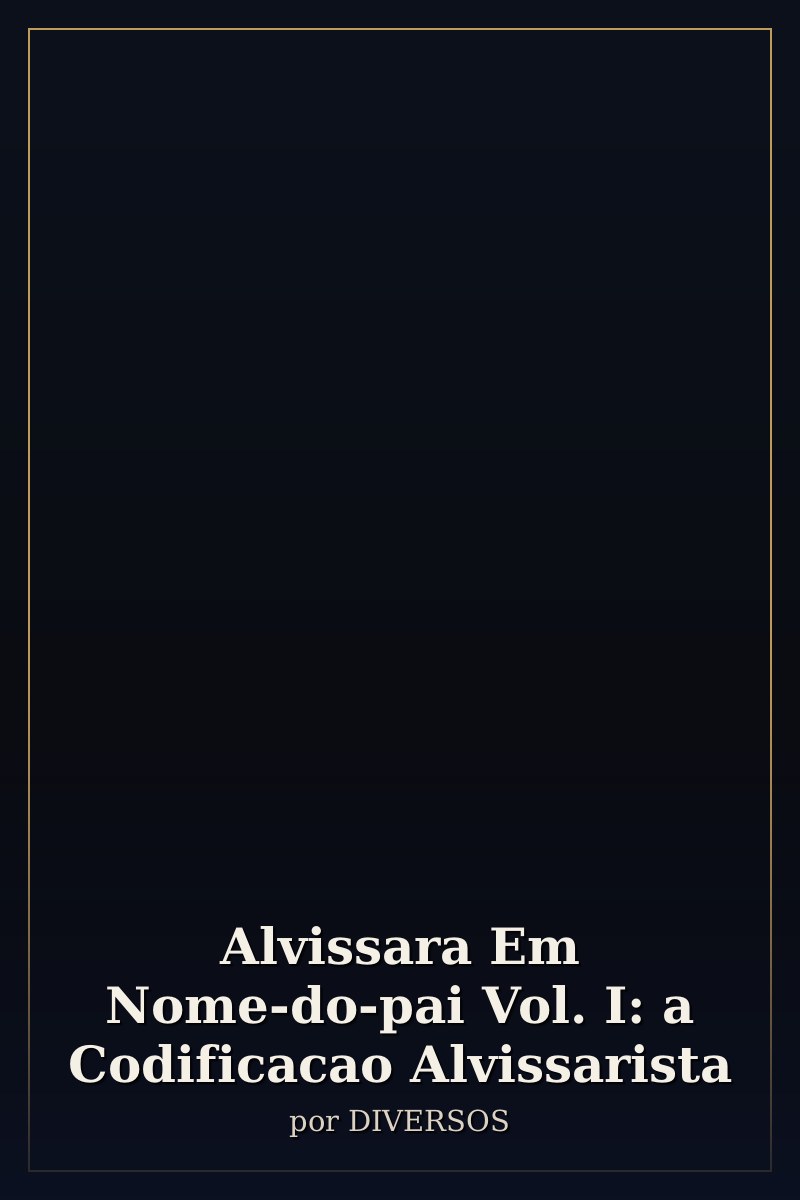 Capa de Alvissara Em Nome-do-pai Vol. I: a Codificacao Alvissarista